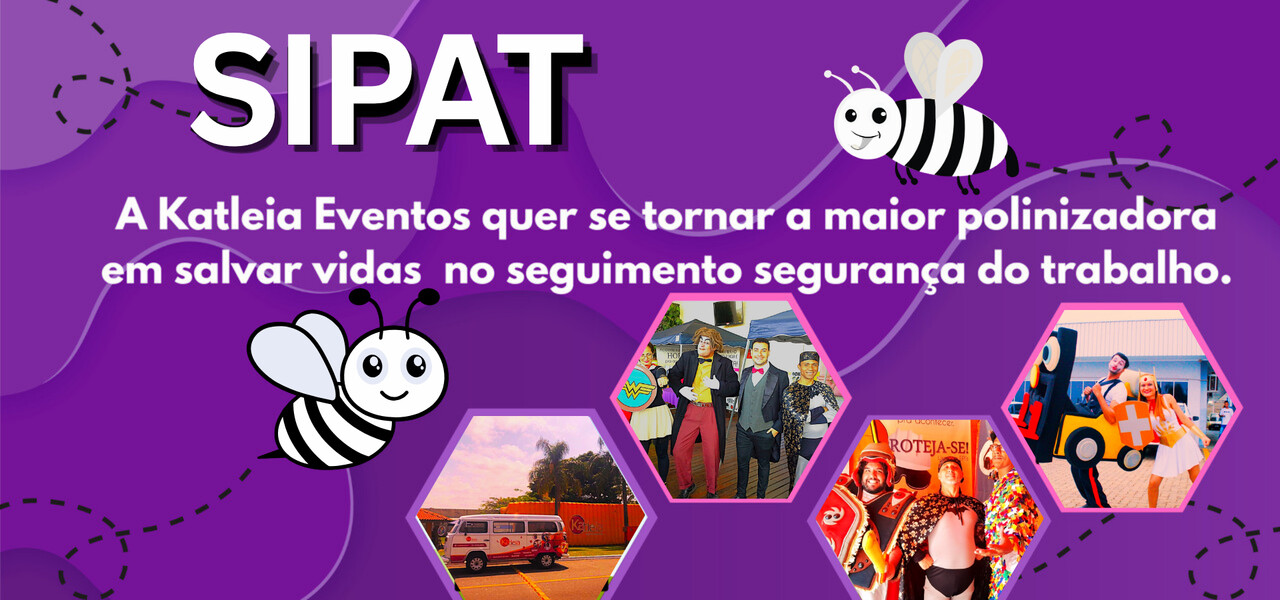 EVENTOS COORPORATIVO DE SIPAT - KATLEIA EVENTOS