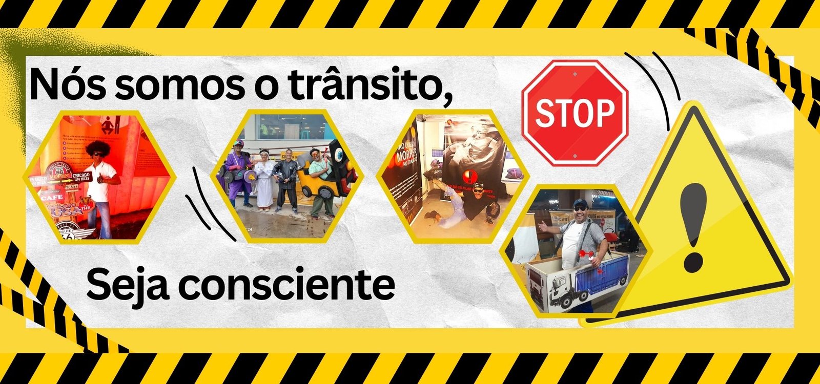 SIPAT Nós somos o transito, seja consciente.